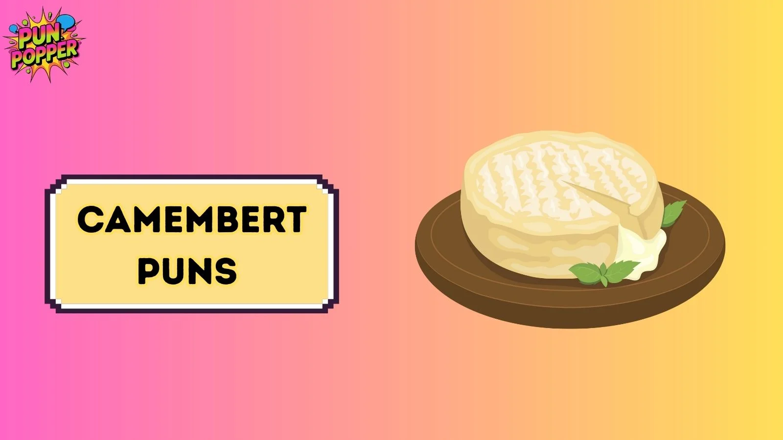 Camembert Puns