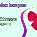 Ribbon bow puns