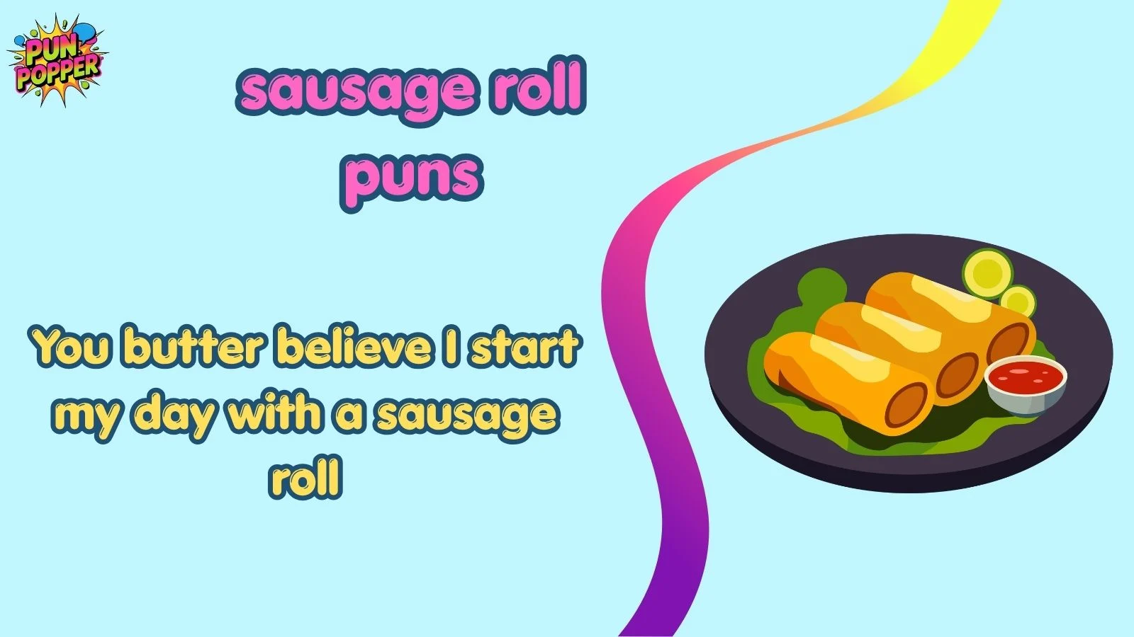 Sausage rolls puns
