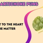 Artichoke puns