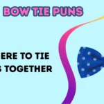 Bow tie puns