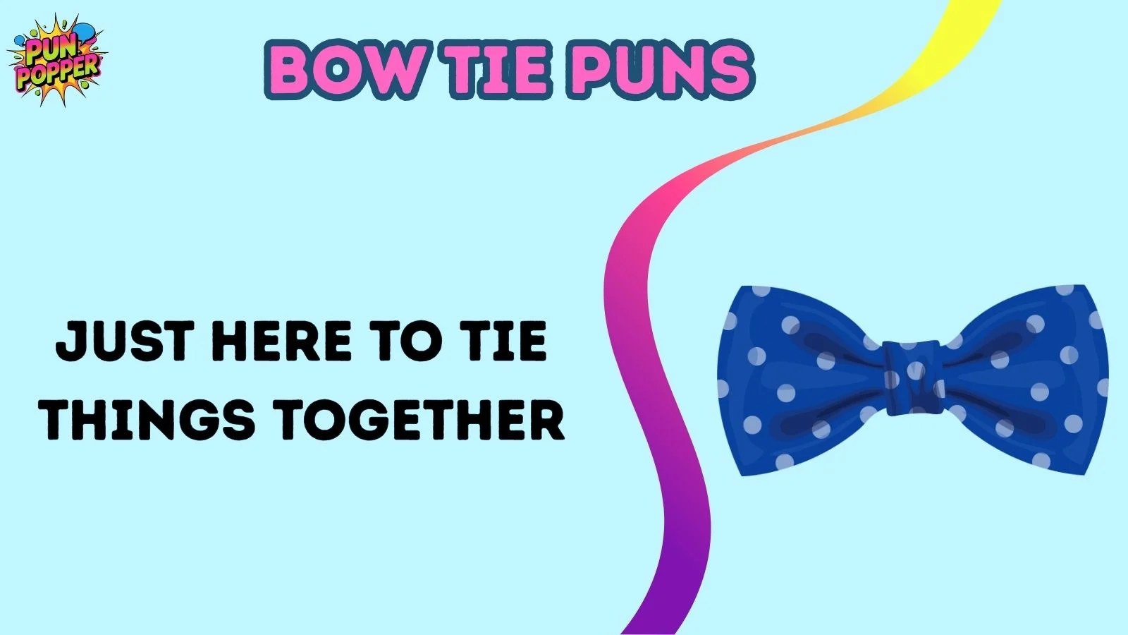 Bow tie puns