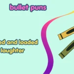 bullet puns