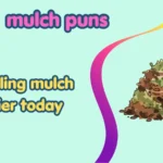 mulch puns