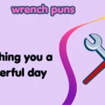 wrench puns