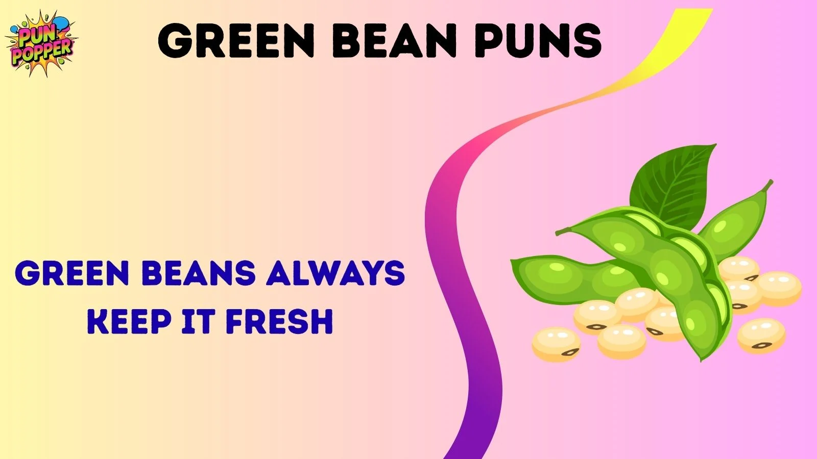 Green bean puns