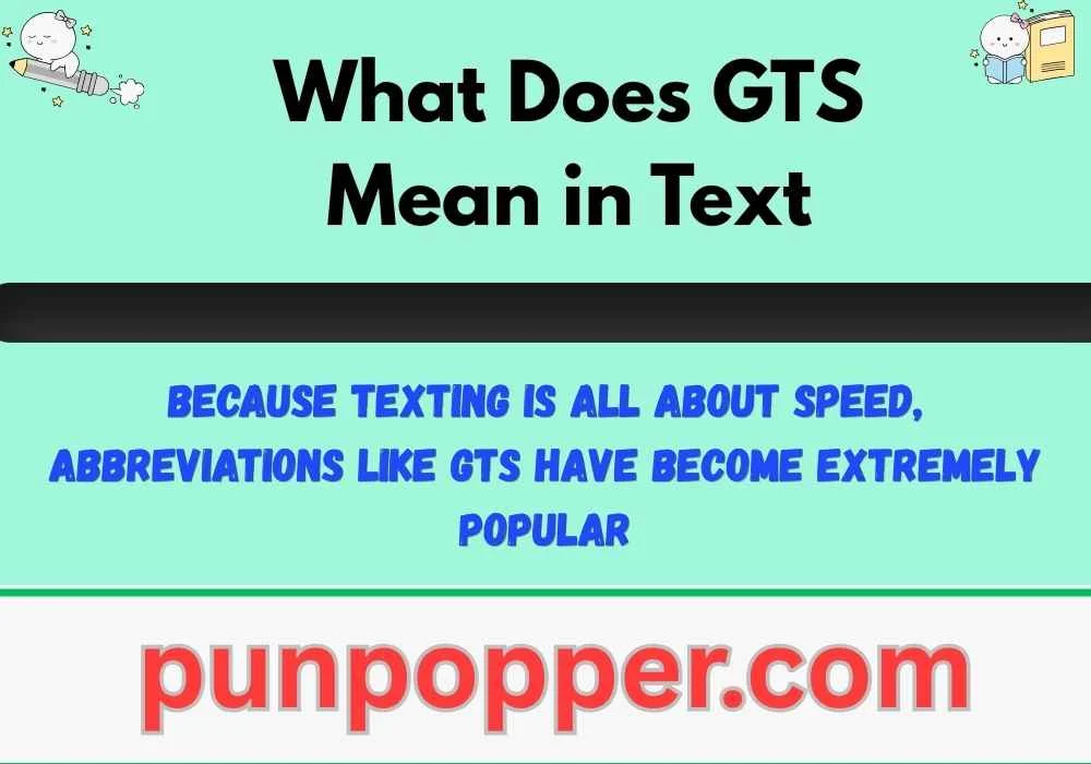 What Does GTS Mean in Text