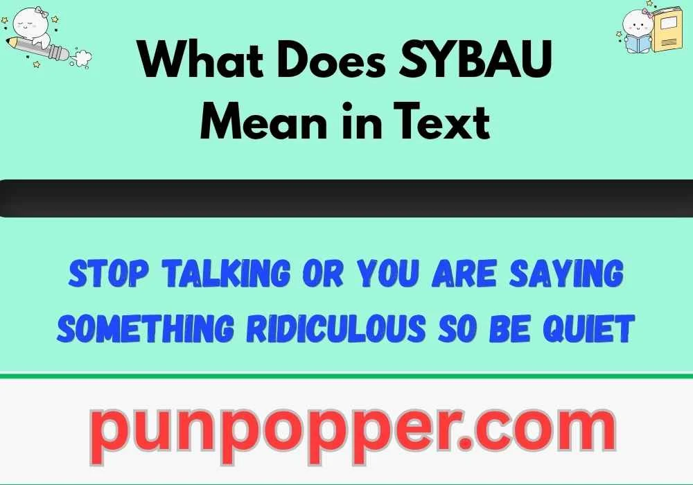 What Does SYBAU Mean in Text