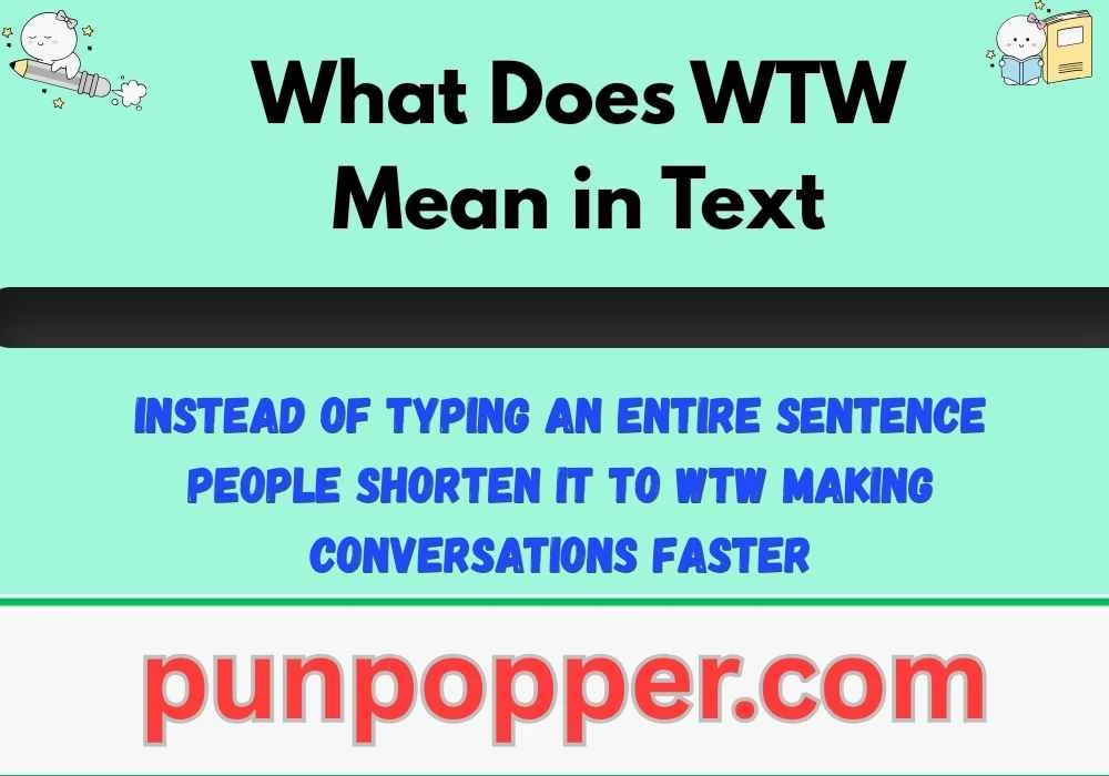 What Does WTW Mean in Text