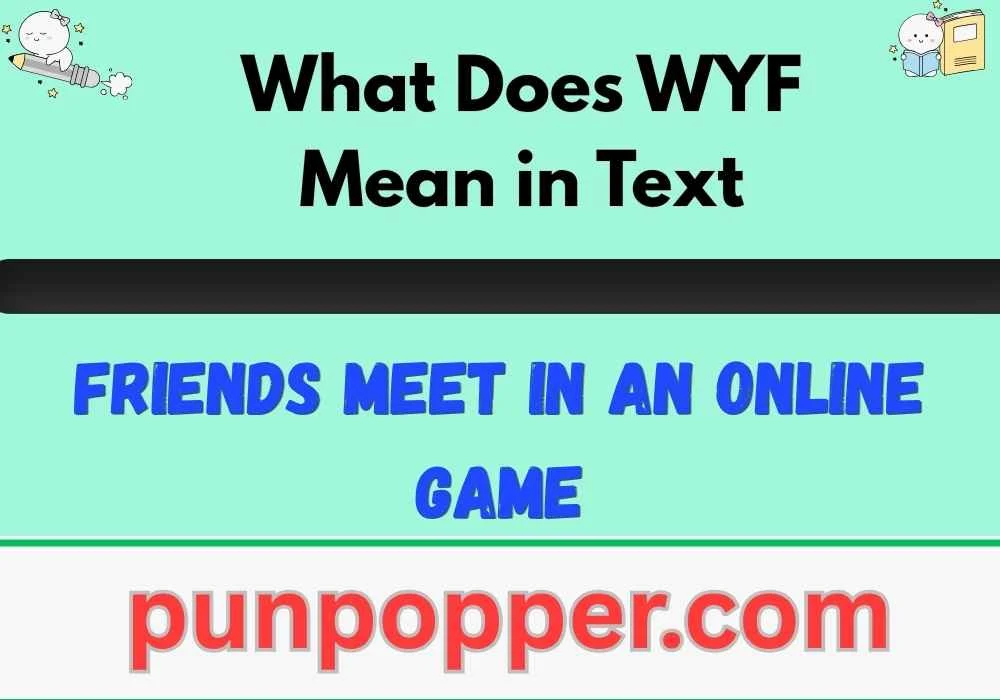 What Does WYF Mean in Text